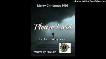 Please Lord (2021) Jude Nongkas Produced By Sko Law @Malit Records