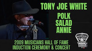 "Polk Salad Annie" by Tony Joe White at The 2009 Musicians Hall of Fame Induction Ceremony.