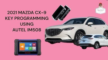 HOW TO PROGRAM A KEY FOR 2021 MAZDA CX-9 USING AUTEL IM508