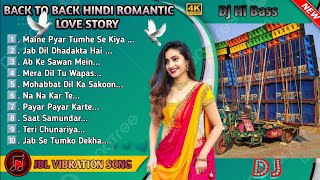 Back To Back Hindi Romantic Love Story Dance Mix 2024 || Nonstop Hindi Dj Song || Dj Hi Bass