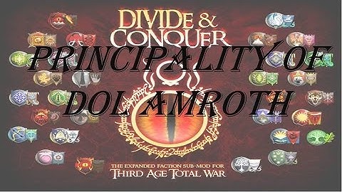 Third Age TW Divide and Conquer Faction overview: Principality of Dol Amroth