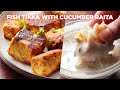 delicious fish tikka with cucumber raita recipe