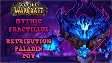 Retribution Paladin POV | Mythic Fractillus | Does Ret Need Buffs?!?