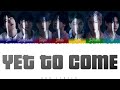 BTS YET TO COME Color Coded Lyrics BTS YET TO COME Color Coded Lyrics