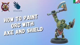 Come dipingere un Orco armato di Ascia e Scudo - Spellcrow Miniatures - Mini Tutorial [ITA sub ENG]