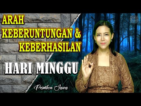 ARAH KEBERUNTUNGAN HARI INI HARI MINGGU MENURUT PRIMBON JAWA