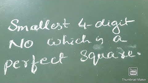 Smallest 4 digit no which is a perfect square.