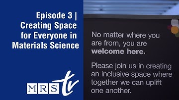 Episode 3 | Creating Space for Everyone in Materials Science