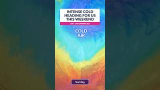 Intense cold heading for the US this weekend