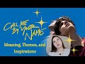 What does “Call Me By Your Name” mean? | Book and Adaptation Analysis