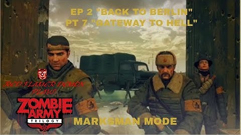 Zombie Army Trilogy - Ep 2 (Back To Berlin) Part 7 *Gateway To Hell* (1080p - 60HZ)