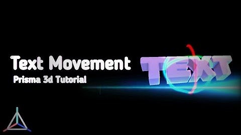 Text Movement | Prisma 3d Tutorial