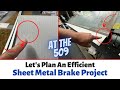 Lets plan a sheet metal brake project for efficiency  at the 509