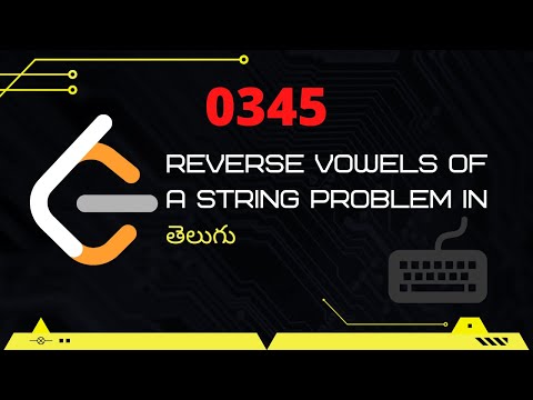 Reverse Vowels of a String (Leetcode 345) in Telugu