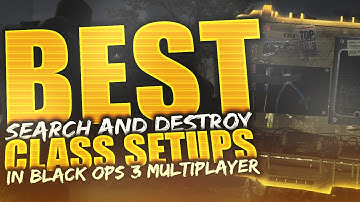 Black Ops 3: Best Search & Destroy Classes In Black Ops 3 Multiplayer! (Best Class Set Up)