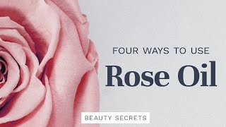 Why Rose Oil Should Be Part Of Your Skincare Routine