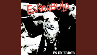 Video thumbnail of "Eskorbuto - Mucha policía, poca diversión"