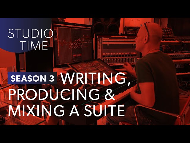 Writing, Producing, u0026 Mixing a Suite [Studio Time: S3E1] class=