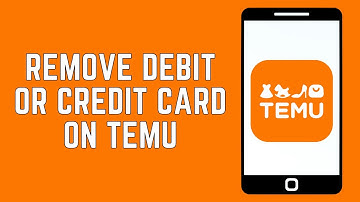How To Remove Debit Or Credit Card On TEMU 2024 - Updated Guide