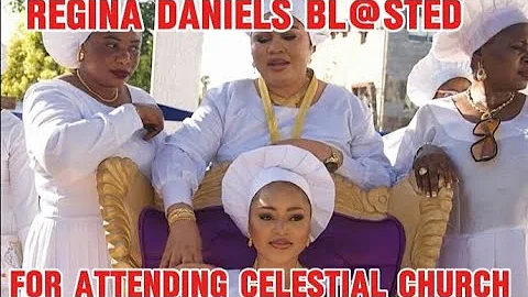WAHALA AS REGINA DANIELS WAS BL@STED FOR ATTENDING WHITE GARMENT CHURCH (CELESTIAL CHURCH)