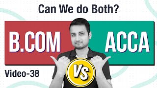 B.Com Vs ACCA | Can we Do Both in 2023 ? | PSFC