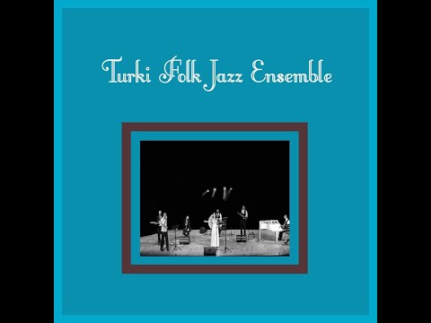 Turki Folk Jazz Ensemble - Naçaram (2020)