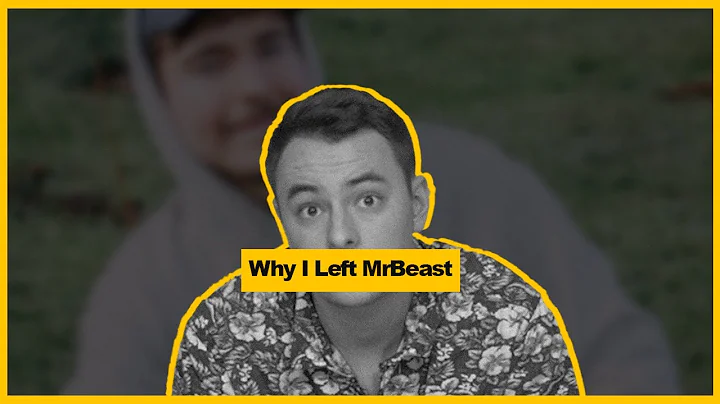 Why I Left MrBeast