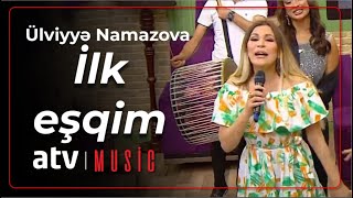 Ülviyyə Namazova - İlk eşqim Resimi