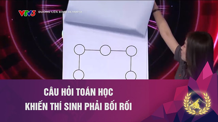 Câu hỏi đường lên đỉnh olympia môn toán năm 2024