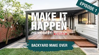 Make It Happen Episode 1: Backyard Makeover
