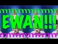 HAPPY BIRTHDAY EWAN EPIC Happy Birthday Song 