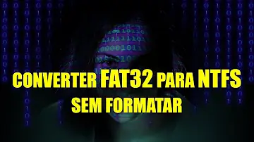 Como mudar de NTFS para FAT32 sem perder os arquivos?