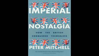 Imperial Nostalgia: How Empire Became a Modern Political Operating System