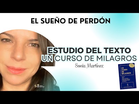 El sueño de perdón. Texto Un Curso de Milagros. Clase 289