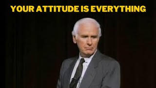 Your Attitude Is Everything - Jim Rohn Best Motivational Speech