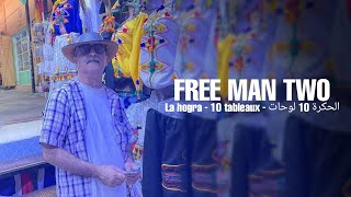 Free Man Two - La Hogra - 10 Tableaux - الحكرة 10 لوحات