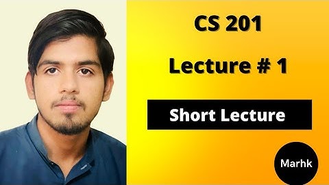 CS201 Lecture 1 Virtual University. Introduction to Programming.