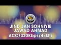 Jind Jan Sohniyie - Jawad Ahmad