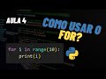 Como usar o FOR no PYTHON! Aula 4