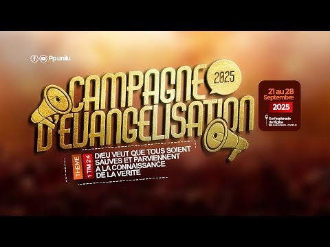 PP UNILU: SPECIALE CAMPAGNE D'EVANGELISATION 2025 - JOUR 6
