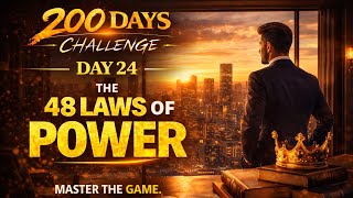 Day 24 The 48 Laws of Power | Why Most People Get This Wrong