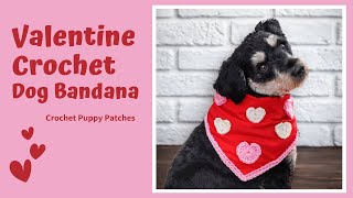 Crochet Dog Bandana for Valentines Day  | Crochet Puppy Patches Ep. 2