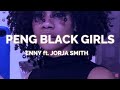 peng black girls remix - enny ft jorja smith lyrics (colors)