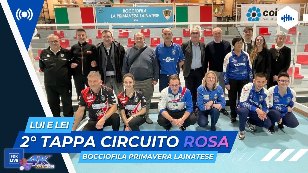 2° TAPPA CIRCUITO ROSA - GARA REG. LUI E LEI - BOCCIOFILA PRIMAVERA LAINATESE