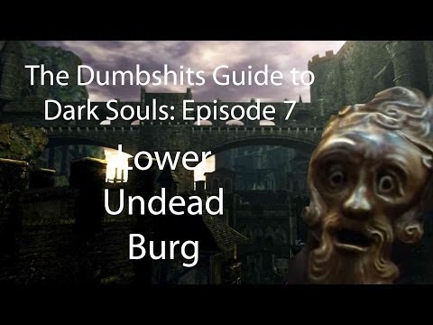Video: Dark Souls - Strategia Lower Undead Burg