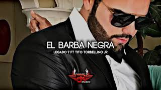 Barba Negra - Legado 7 Ft Tito Torbellino Jr (CORRIDOS 2018) chords sheet