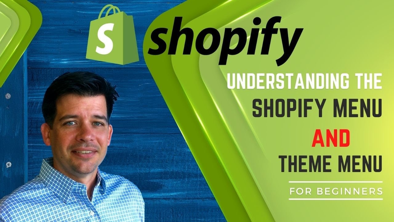 Understanding The Shopify Menu & Theme Menu | Shopify Tutorial For ...