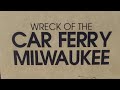 Wreck of the Car Ferry Milwaukee 1992