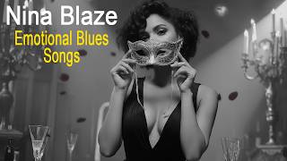 Nina Blaze - Emotional Blues Songs - Soul Blues Playlist - Timeless Blues Songs #blues  #soulblues
