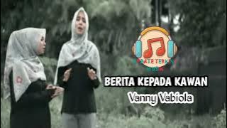 BERITA KEPADA KAWAN 💥 Ebit G Ade || Cover by Vanny Vabiola
